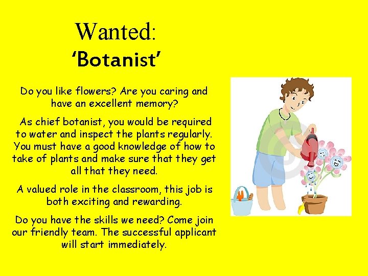 Wanted: ‘Botanist’ Do you like flowers? Are you caring and have an excellent memory?