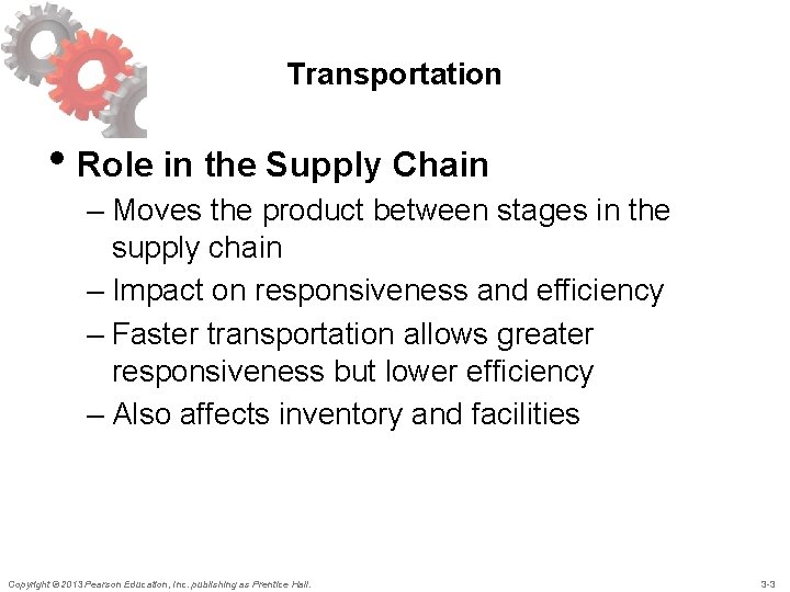 Transportation • Role in the Supply Chain – Moves the product between stages in