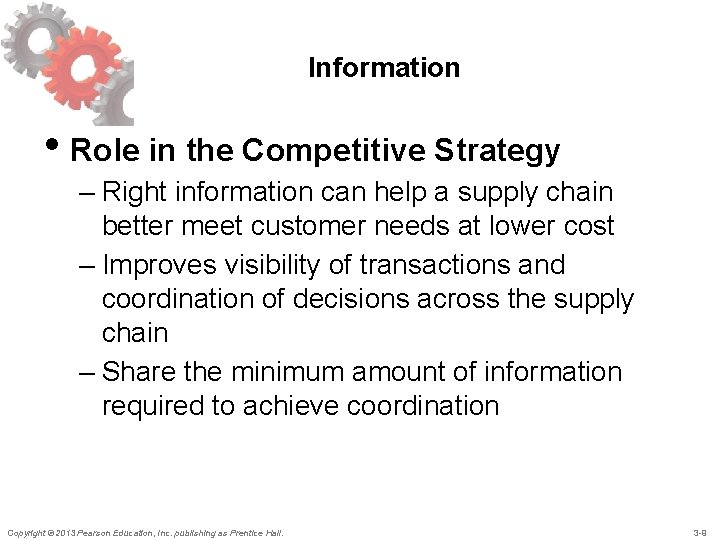 Information • Role in the Competitive Strategy – Right information can help a supply