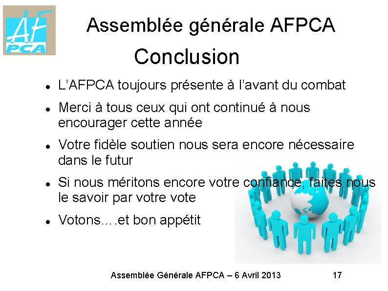Assemblée générale AFPCA Conclusion L’AFPCA toujours présente à l’avant du combat Merci à tous