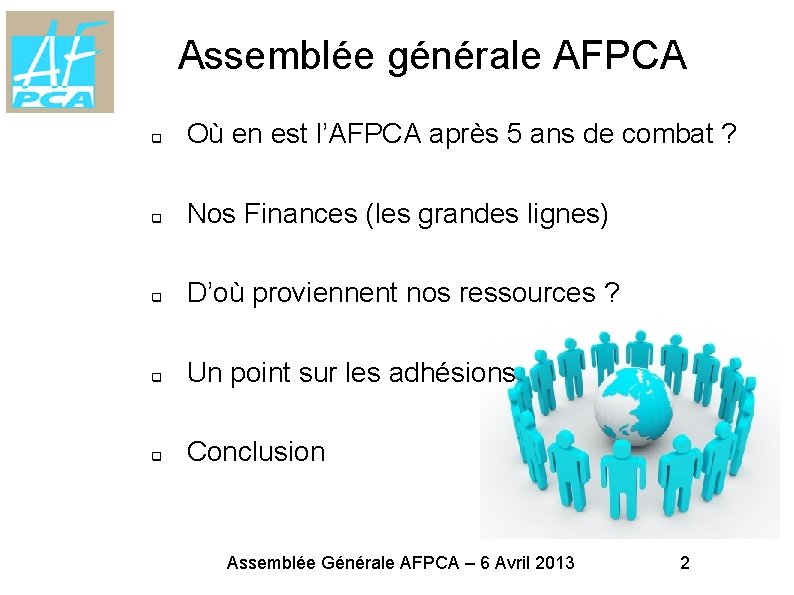 Assemblée générale AFPCA q Où en est l’AFPCA après 5 ans de combat ?