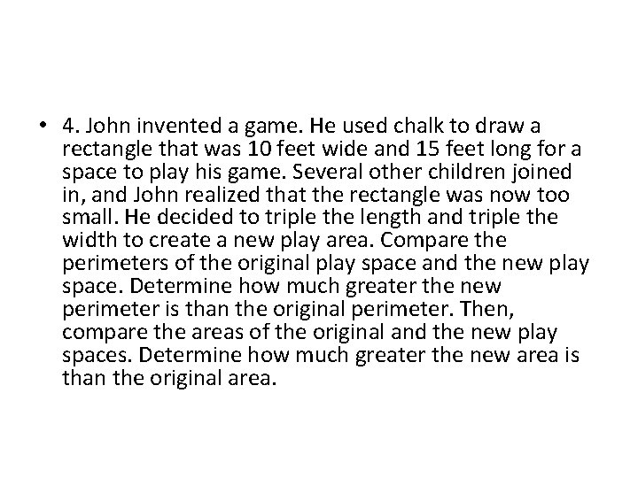  • 4. John invented a game. He used chalk to draw a rectangle