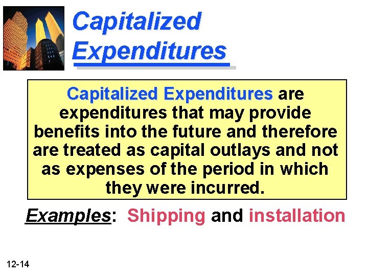 Capitalized Expenditures are expenditures that may provide benefits into the future and therefore are