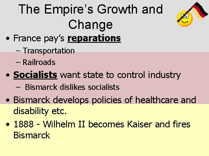 The Empire’s Growth and Change • France pay’s reparations – Transportation – Railroads •