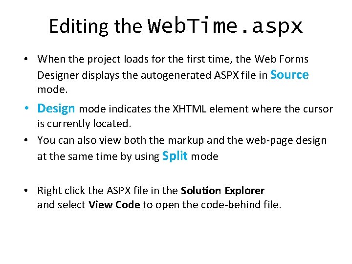 Editing the Web. Time. aspx • When the project loads for the first time,