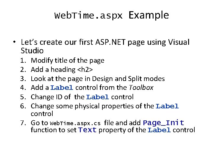 Web. Time. aspx Example • Let’s create our first ASP. NET page using Visual