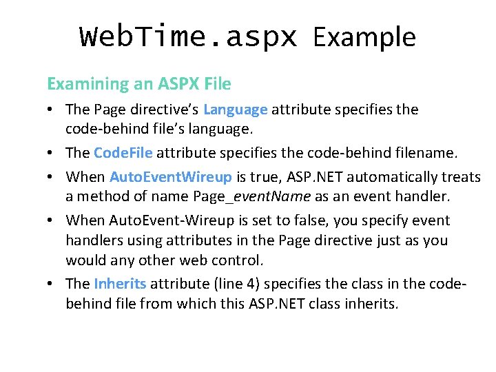 Web. Time. aspx Example Examining an ASPX File • The Page directive’s Language attribute