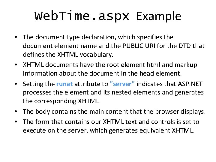 Web. Time. aspx Example • The document type declaration, which specifies the document element