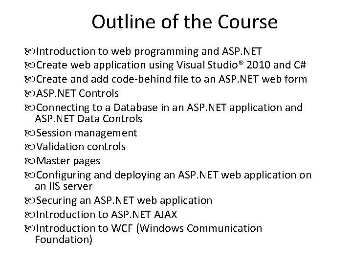 Outline of the Course Introduction to web programming and ASP. NET Create web application