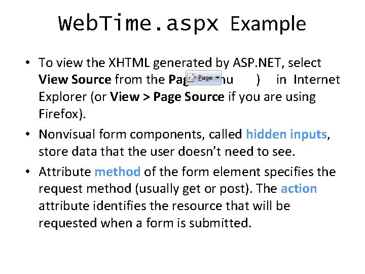 Web. Time. aspx Example • To view the XHTML generated by ASP. NET, select