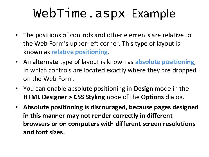 Web. Time. aspx Example • The positions of controls and other elements are relative