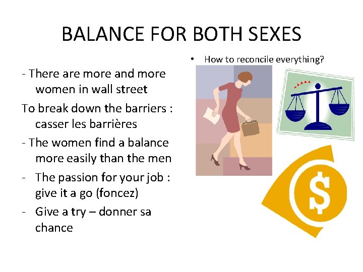 BALANCE FOR BOTH SEXES • How to reconcile everything? - There are more and