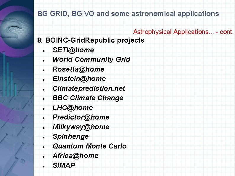 BG GRID, BG VO and some astronomical applications Astrophysical Applications. . . - cont.