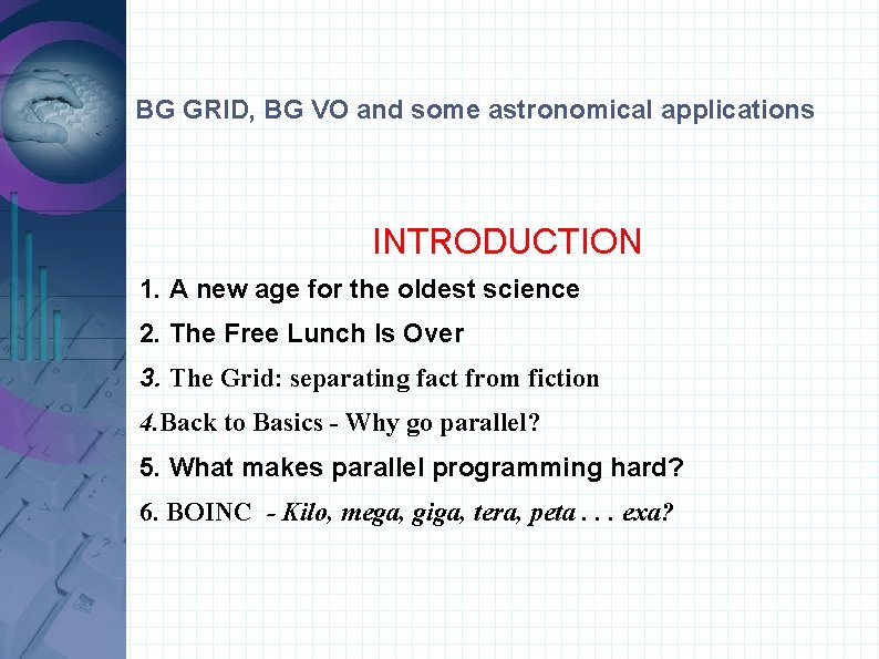 BG GRID, BG VO and some astronomical applications INTRODUCTION 1. A new age for