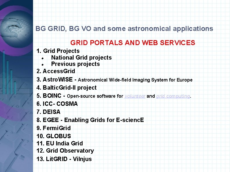 BG GRID, BG VO and some astronomical applications GRID PORTALS AND WEB SERVICES 1.