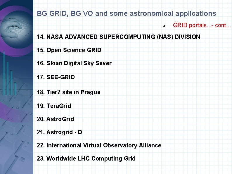 BG GRID, BG VO and some astronomical applications GRID portals. . . - cont.