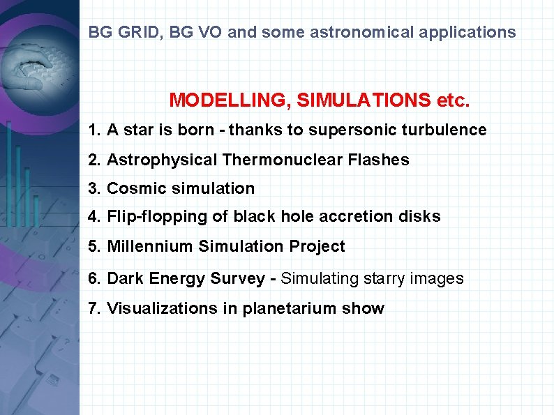 BG GRID, BG VO and some astronomical applications MODELLING, SIMULATIONS etc. 1. A star