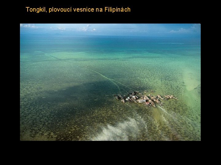 Tongkil, plovoucí vesnice na Filipínách 