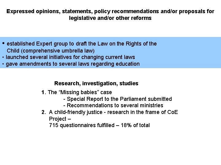 Expressed opinions, statements, policy recommendations and/or proposals for legislative and/or other reforms • established