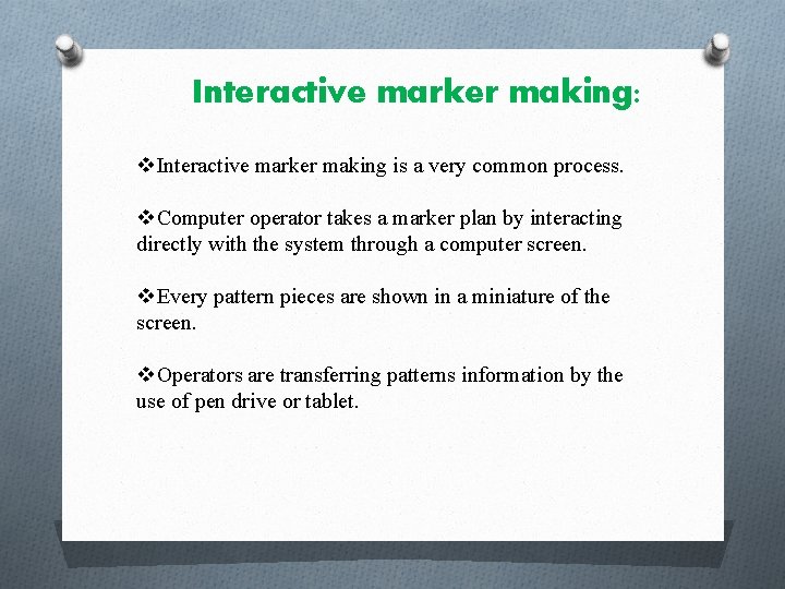 Interactive marker making: v. Interactive marker making is a very common process. v. Computer