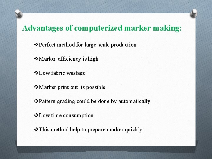 Advantages of computerized marker making: v. Perfect method for large scale production v. Marker
