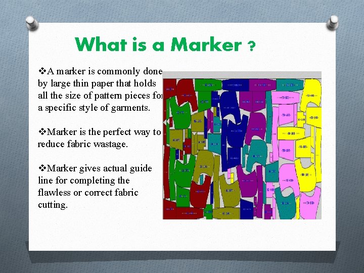 What is a Marker ? v. A marker is commonly done by large thin
