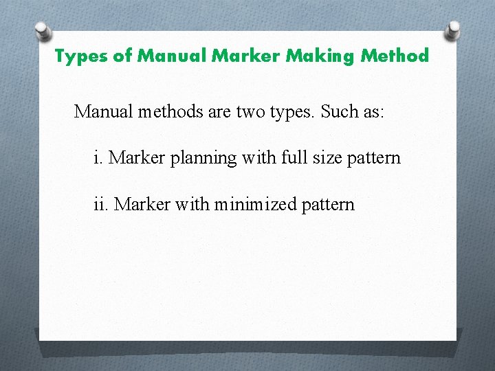 Types of Manual Marker Making Method Manual methods are two types. Such as: i.