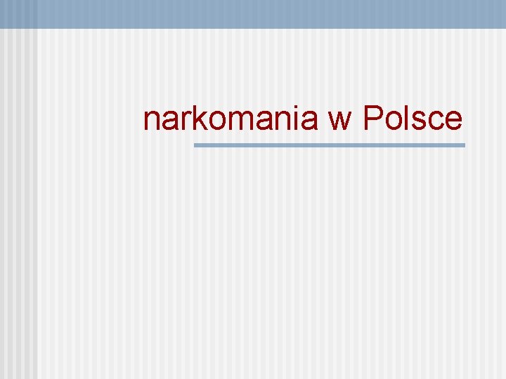 narkomania w Polsce 