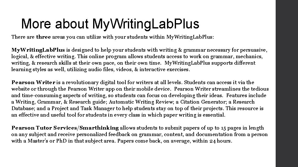 More about My. Writing. Lab. Plus There are three areas you can utilize with