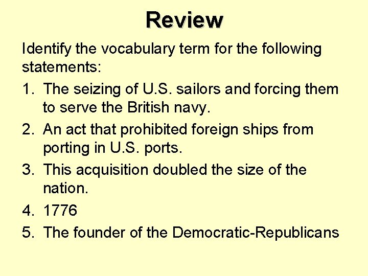 Review Identify the vocabulary term for the following statements: 1. The seizing of U.