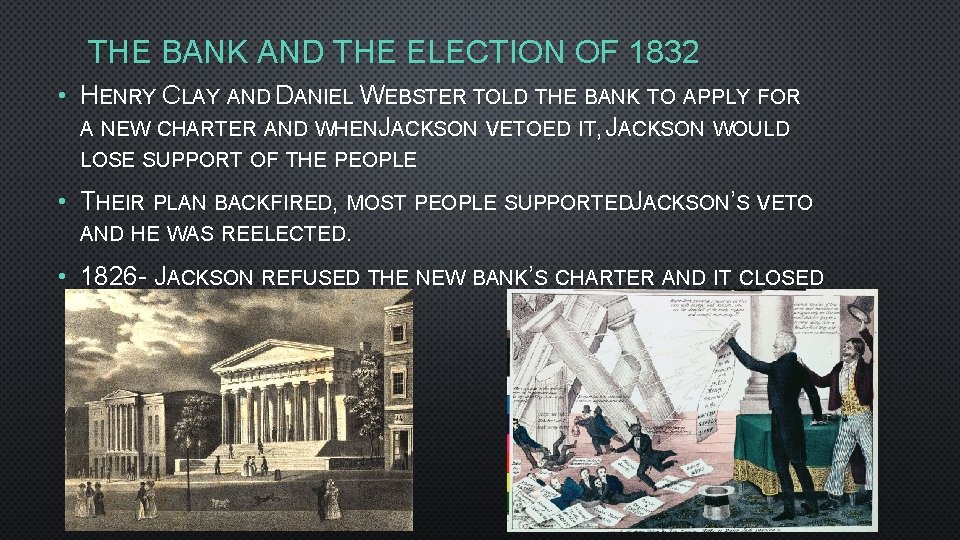 THE BANK AND THE ELECTION OF 1832 • HENRY CLAY AND DANIEL WEBSTER TOLD