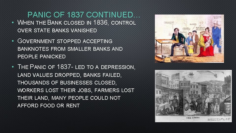 PANIC OF 1837 CONTINUED… • WHEN THE BANK CLOSED IN 1836, CONTROL OVER STATE