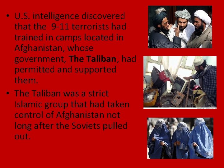  • U. S. intelligence discovered that the 9 -11 terrorists had trained in