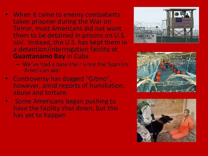  • When it came to enemy combatants taken prisoner during the War on