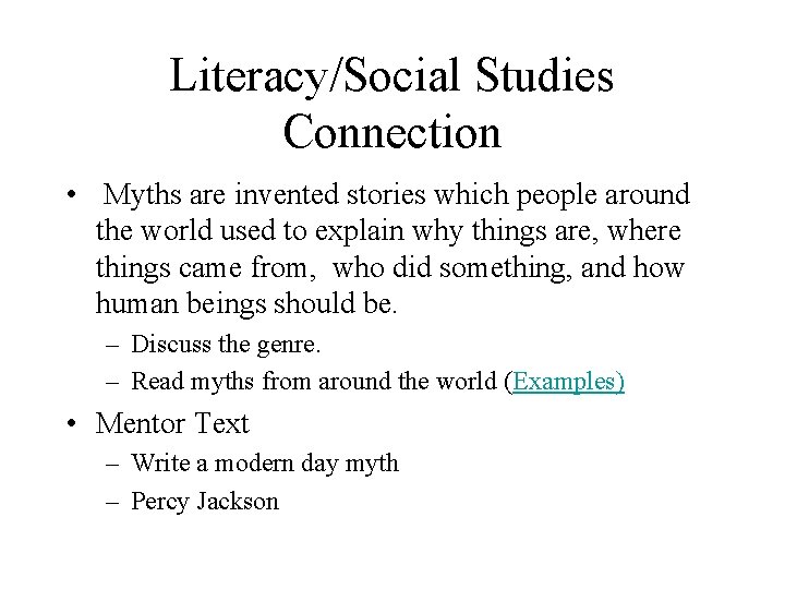 Literacy/Social Studies Connection • Myths are invented stories which people around the world used