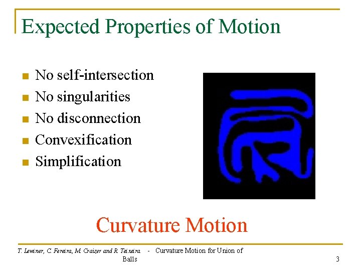 Expected Properties of Motion n n No self-intersection No singularities No disconnection Convexification Simplification