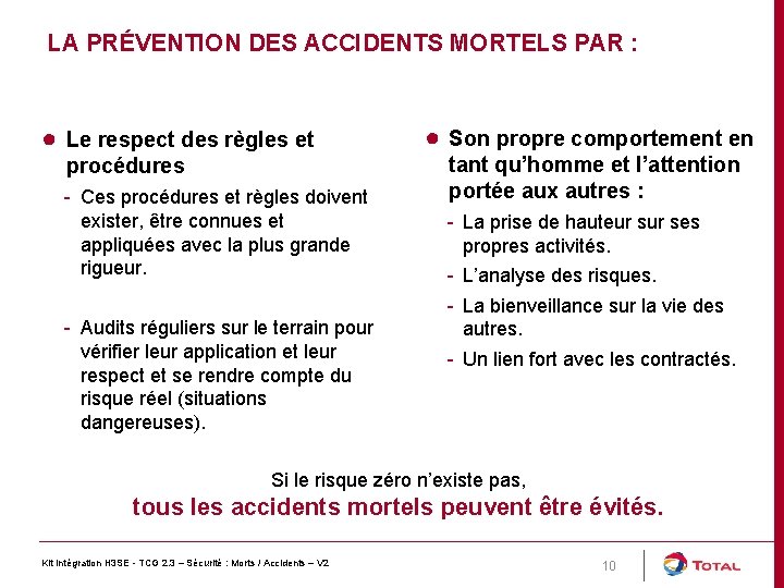 LA PRÉVENTION DES ACCIDENTS MORTELS PAR : ● Le respect des règles et procédures