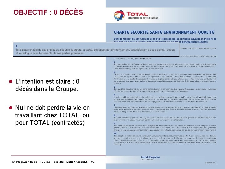 OBJECTIF : 0 DÉCÈS ● L’intention est claire : 0 décès dans le Groupe.