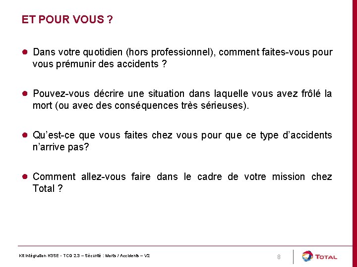 ET POUR VOUS ? ● Dans votre quotidien (hors professionnel), comment faites-vous pour vous