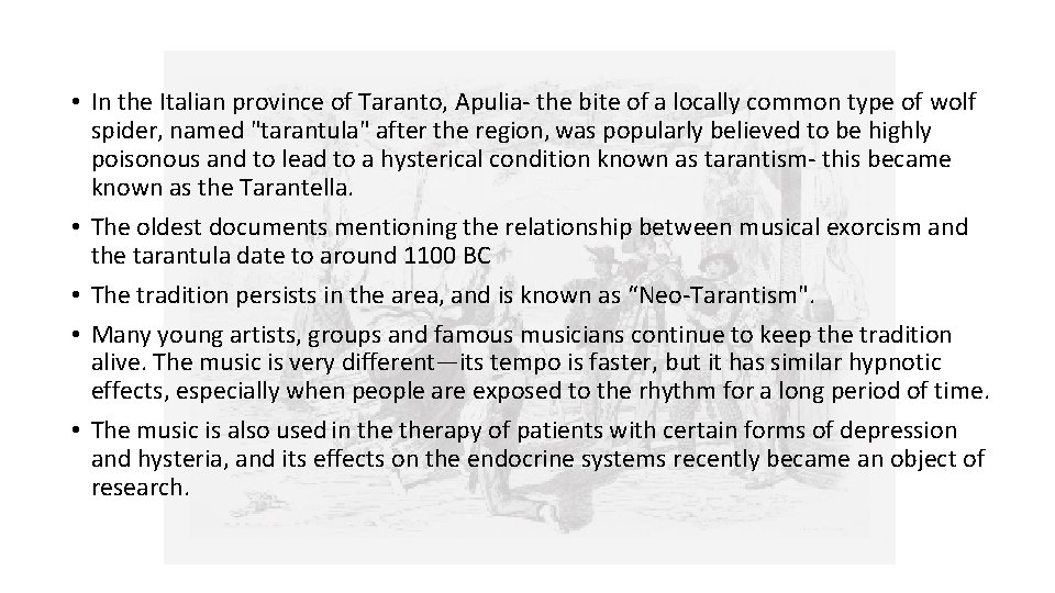  • In the Italian province of Taranto, Apulia- the bite of a locally
