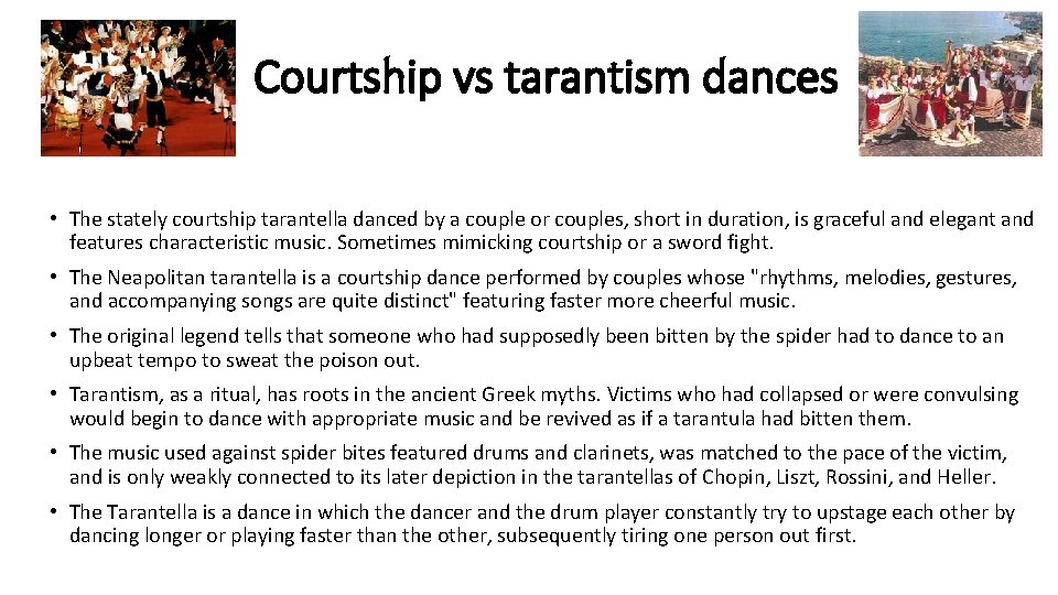 Courtship vs tarantism dances • The stately courtship tarantella danced by a couple or