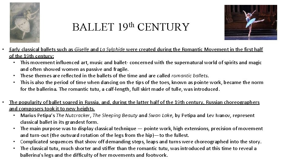 BALLET 19 th CENTURY • Early classical ballets such as Giselle and La Sylphide