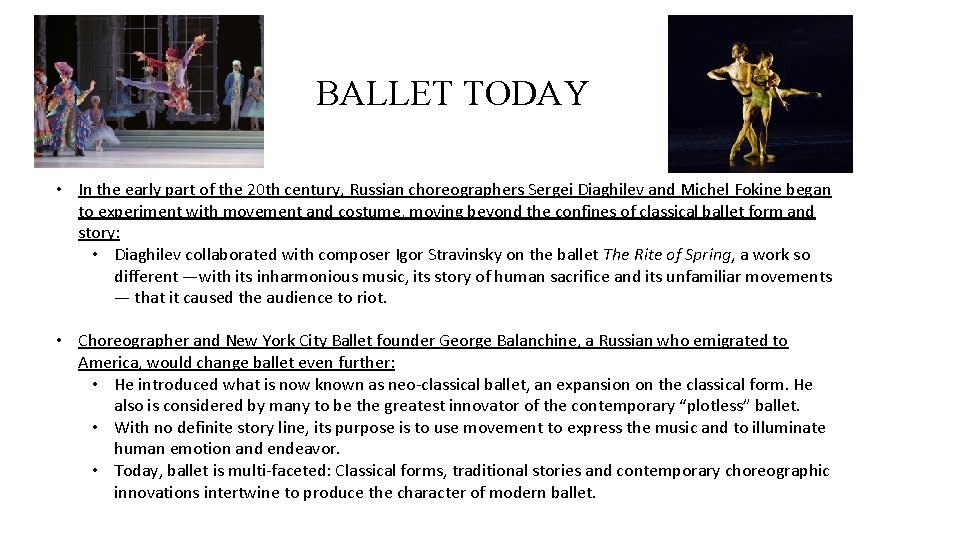 BALLET TODAY • In the early part of the 20 th century, Russian choreographers