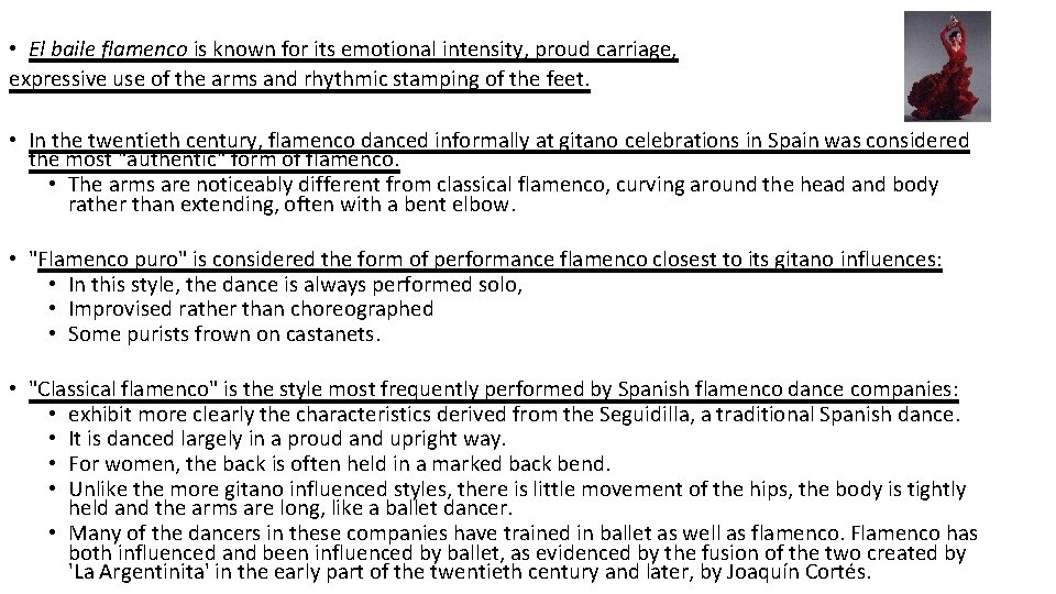  • El baile flamenco is known for its emotional intensity, proud carriage, expressive
