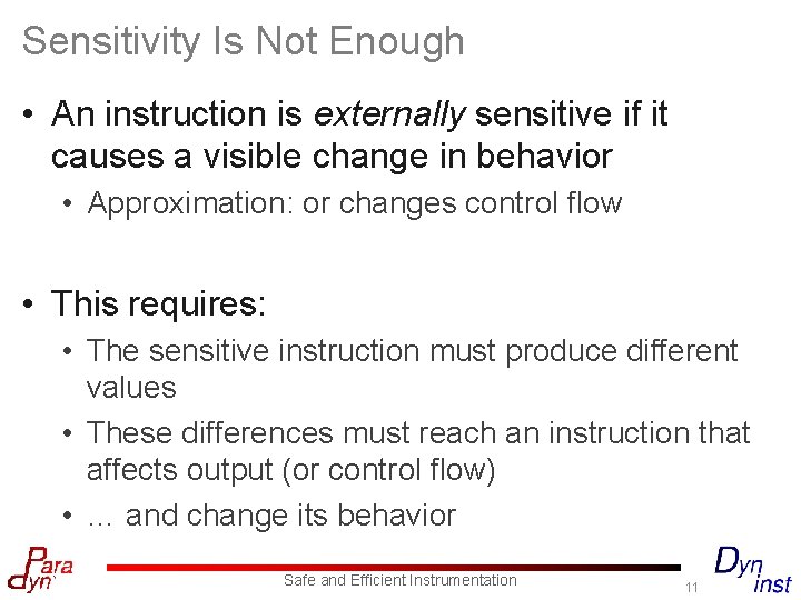 Sensitivity Is Not Enough • An instruction is externally sensitive if it causes a