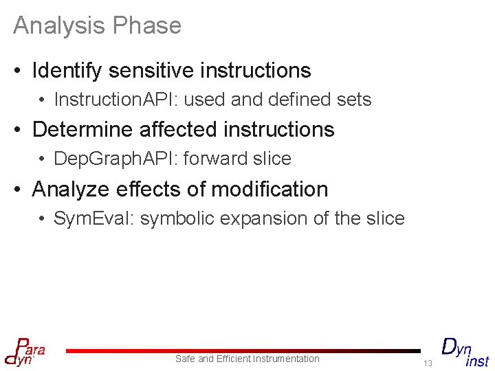 Analysis Phase • Identify sensitive instructions • Instruction. API: used and defined sets •