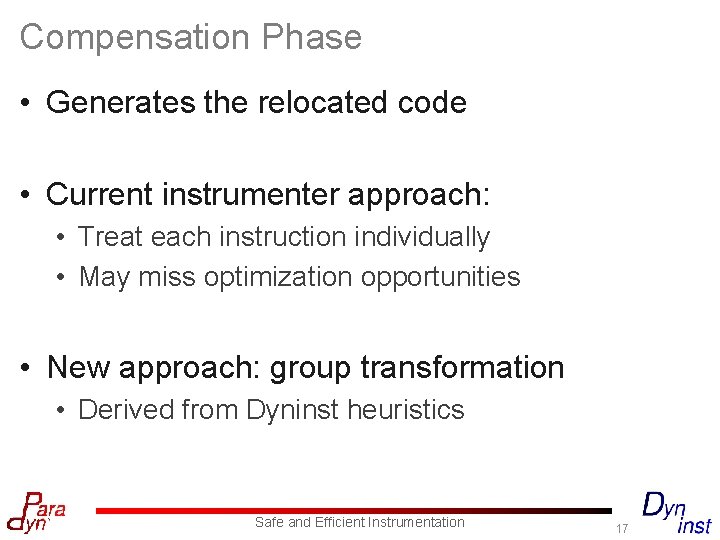 Compensation Phase • Generates the relocated code • Current instrumenter approach: • Treat each