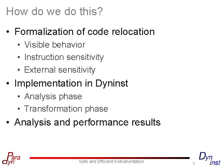 How do we do this? • Formalization of code relocation • Visible behavior •