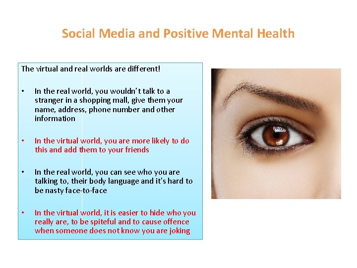 Social Media and Positive Mental Health The virtual and real worlds are different! •