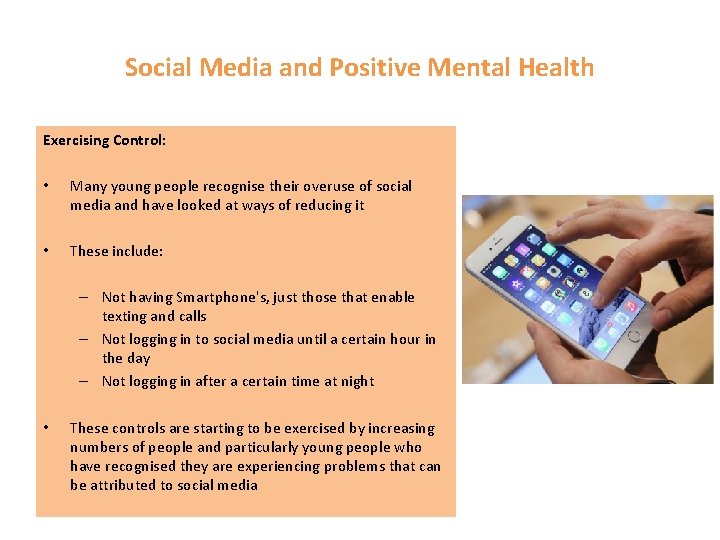 Social Media and Positive Mental Health Exercising Control: • Many young people recognise their